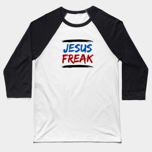 Jesus Freak | Christian Typography Baseball T-Shirt